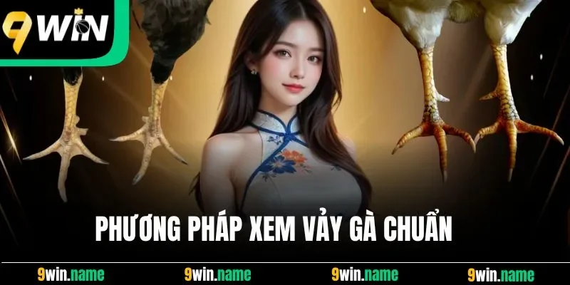 Phương pháp xem vảy gà chuẩn