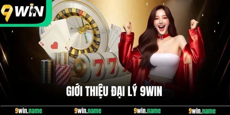 Giới thiệu đại lý 9win