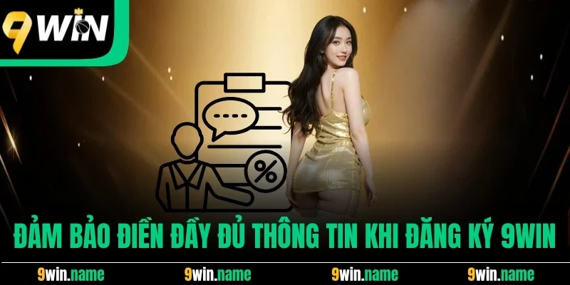 Đảm bảo điền đầy đủ thông tin khi đăng ký 9win